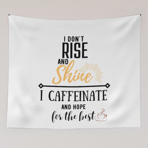 Item preview, I don't rise and shine, I caffeinate and hope for the best. designed and sold by Emperors-Shop.