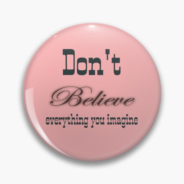 Item preview, Don't Believe Everything You Imagine designed and sold by Ngraved06.