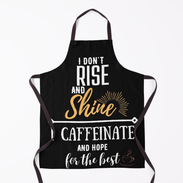 Item preview, I don't rise and shine, I caffeinate and hope for the best. designed and sold by Emperors-Shop.