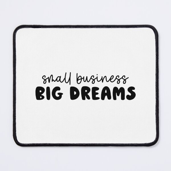Item preview, Small Business Big Dreams designed and sold by quoteedesigns.