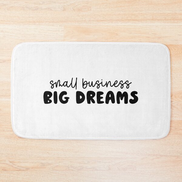 Item preview, Small Business Big Dreams designed and sold by quoteedesigns.