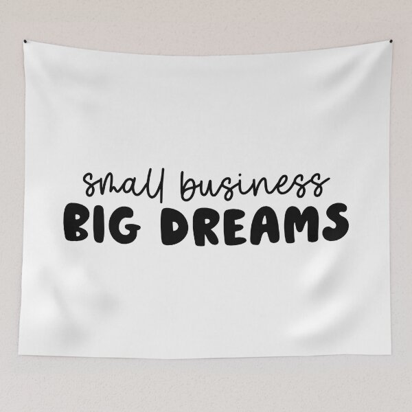 Item preview, Small Business Big Dreams designed and sold by quoteedesigns.