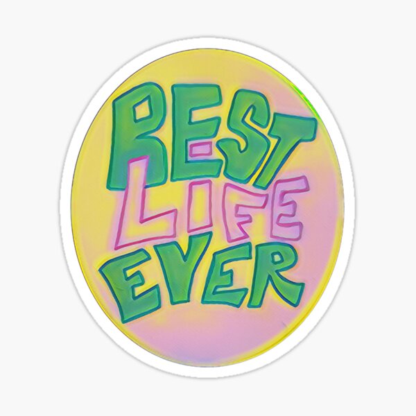best life ever Sticker