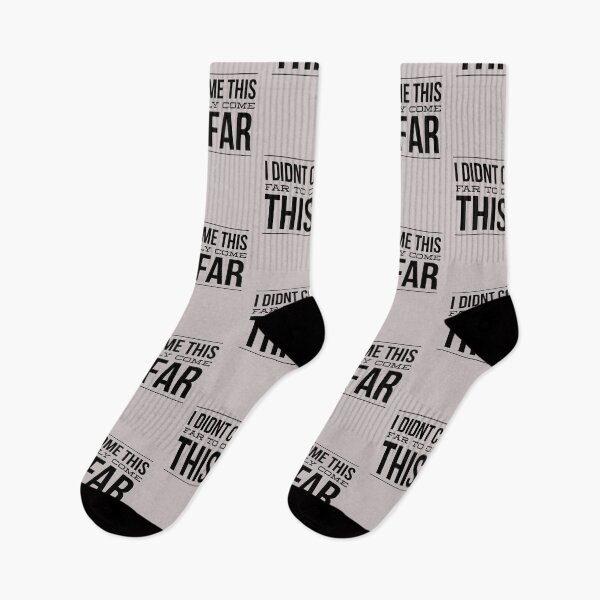 Item preview, I Didnt Come This Far To Only Come This Far  designed and sold by Quotes 2021.