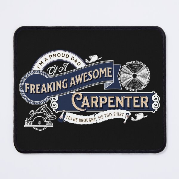 Item preview, Proud Dad Of A Freaking Awesome Carpenter - Woodworking Carpentry Fun Graphic - Fun Woodworking Gifts   designed and sold by WoodWorkingInc.