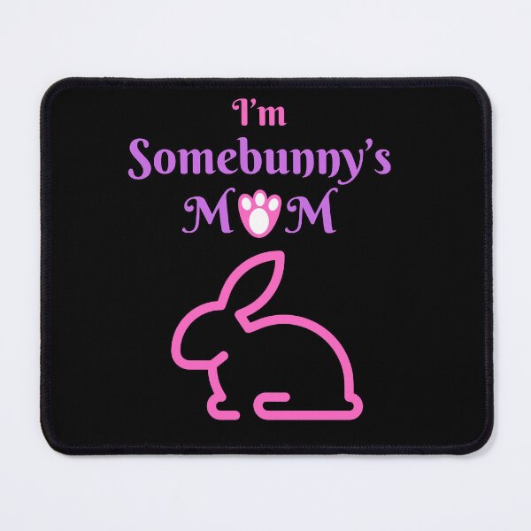 Item preview, I’m Somebunny’s mom designed and sold by TruLuv.