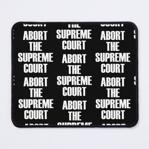 Item preview, Abort The Supreme Scotus Court Pro Choice Roe V Wade designed and sold by gronthik.