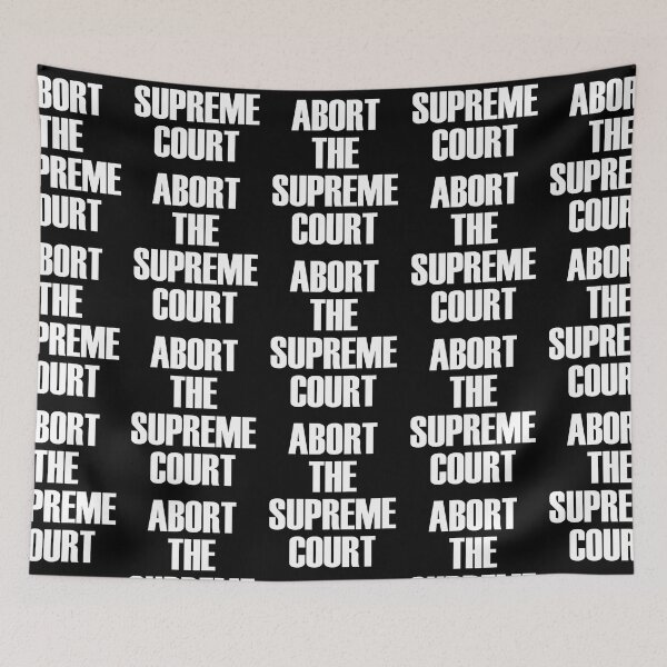 Item preview, Abort The Supreme Scotus Court Pro Choice Roe V Wade designed and sold by gronthik.