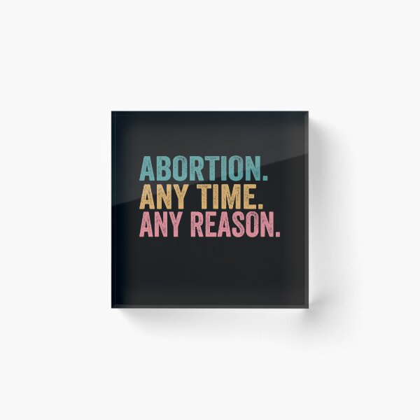 Item preview, Abortion Any Time Any Reason Funny Quotes designed and sold by gronthik.