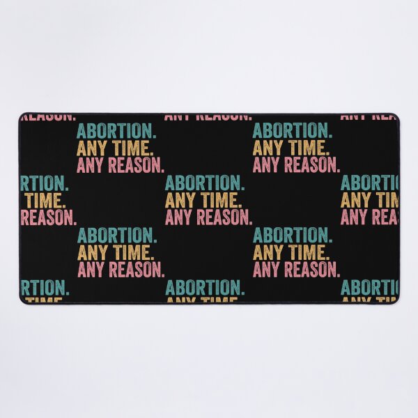 Item preview, Abortion Any Time Any Reason Funny Quotes designed and sold by gronthik.