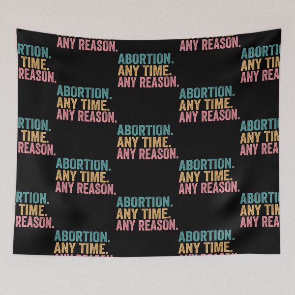 Item preview, Abortion Any Time Any Reason Funny Quotes designed and sold by gronthik.