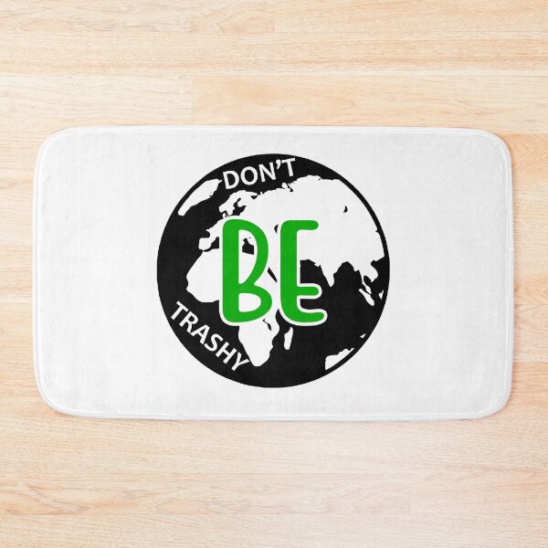 Item preview, Don't Be Trashy designed and sold by proearth2022.