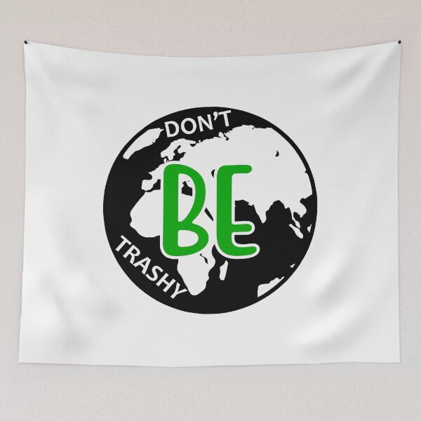 Item preview, Don't Be Trashy designed and sold by proearth2022.