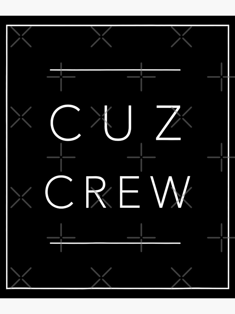 Cousin Crew Tee For Family Of Cousins Reunion, Cuz Crew Poster