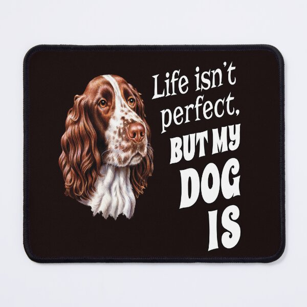 Item preview, Springer Spaniel Dog Owner Gifts Isn't Perfect, But My Dog Is designed and sold by fantasticdesign.