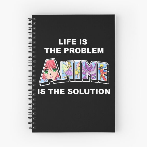 Item preview, Life Is The Problem: ANIME Is The Solution designed and sold by EllyMellow.