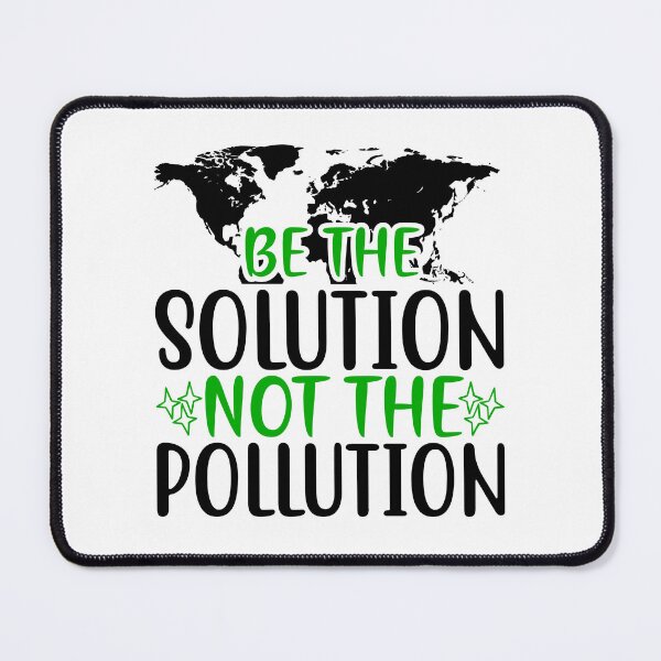 Item preview, Be The Solution Not The Pollution designed and sold by proearth2022.