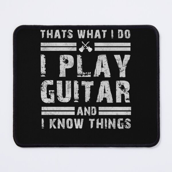 Item preview, That's What I Do I PLAY GuITAR And I Know Things Funny Saying designed and sold by bitstudio.