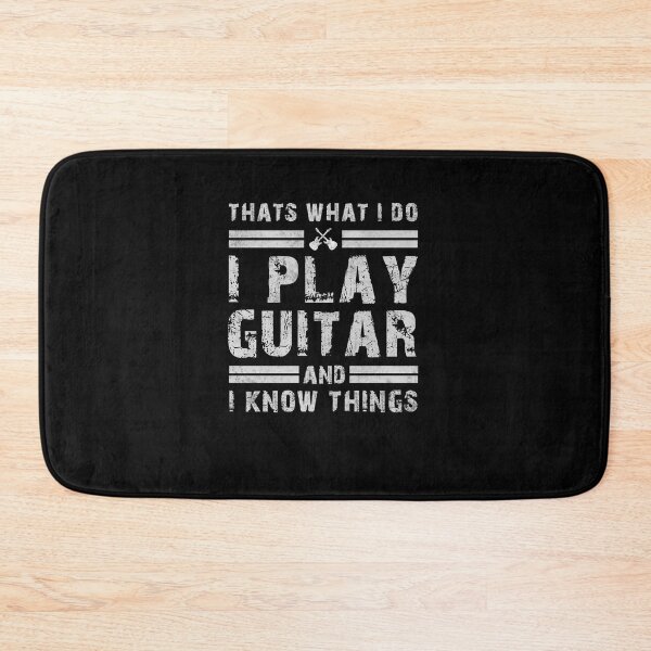Item preview, That's What I Do I PLAY GuITAR And I Know Things Funny Saying designed and sold by bitstudio.