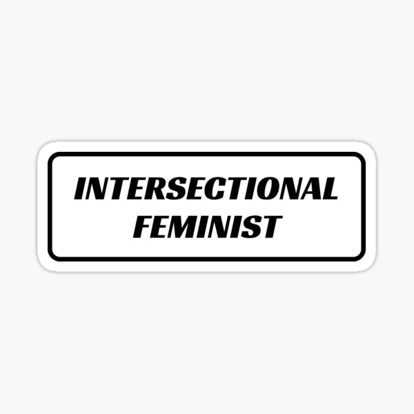 Intersectional Feminist Support Full Equality For All Women Sticker For Sale By 6305