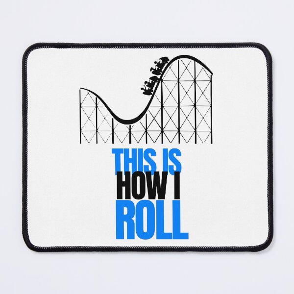 Item preview, This is how I Roll- Rollercoaster Lover designed and sold by Oreo2020 Creations.