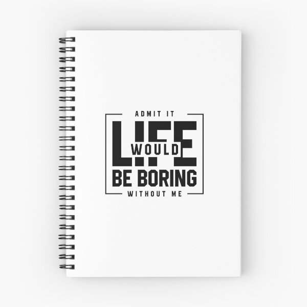 Item preview, Copy of Admit It Life Would Be Boring Without Me - Funny Saying gift designed and sold by DiogoCalheiros.