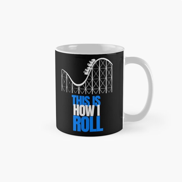 Item preview, This is how I Roll- Rollercoaster Lover designed and sold by Oreo2020 Creations.