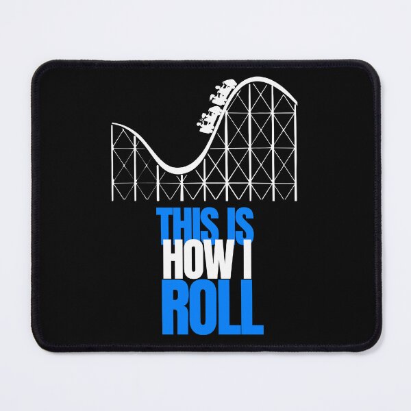 Item preview, This is how I Roll- Rollercoaster Lover designed and sold by Oreo2020 Creations.
