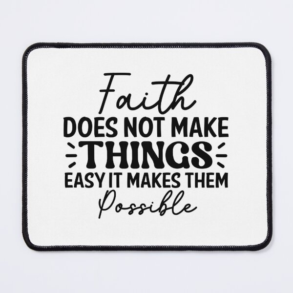 Item preview, Faith Does Not Make Things Easy. It Makes Them Possible. designed and sold by FallInLoveCo.