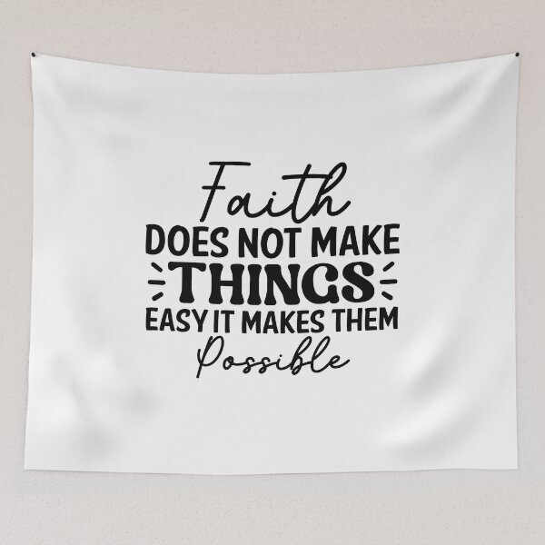Item preview, Faith Does Not Make Things Easy. It Makes Them Possible. designed and sold by FallInLoveCo.
