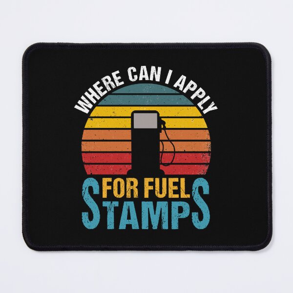 Item preview, Where Can I Apply For Fuel Stamps designed and sold by ReadyArt.