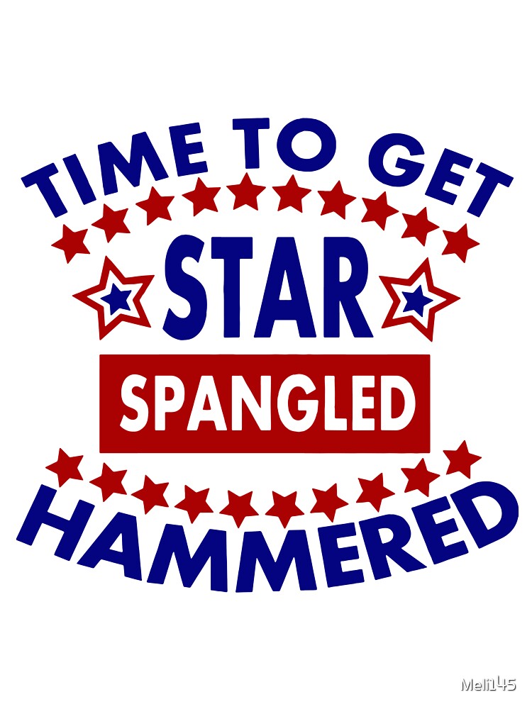 Getting Star Spangled Hammered Funny 4th Of July Shirt, 4Th July Gift Ideas