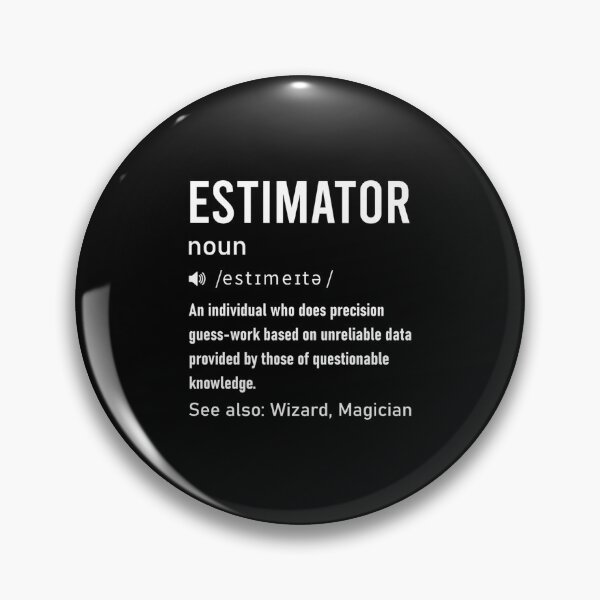 Item preview, Estimator Definition Funny For Estimating Calculations Jobs designed and sold by gronthik.