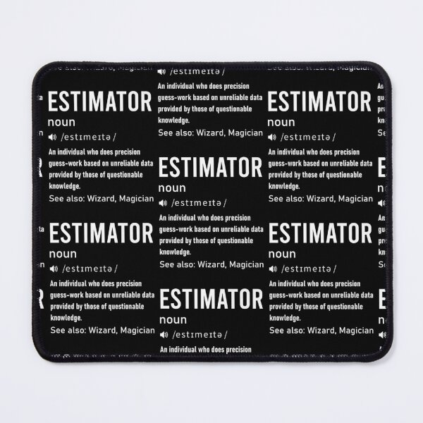 Item preview, Estimator Definition Funny For Estimating Calculations Jobs designed and sold by gronthik.