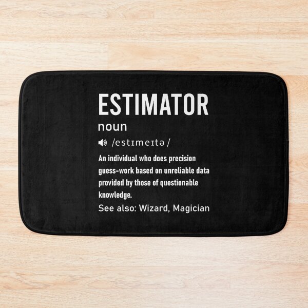 Item preview, Estimator Definition Funny For Estimating Calculations Jobs designed and sold by gronthik.