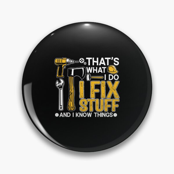 Item preview, Funny Saying That's What I Do I Fix Stuff And I Know Things designed and sold by gronthik.