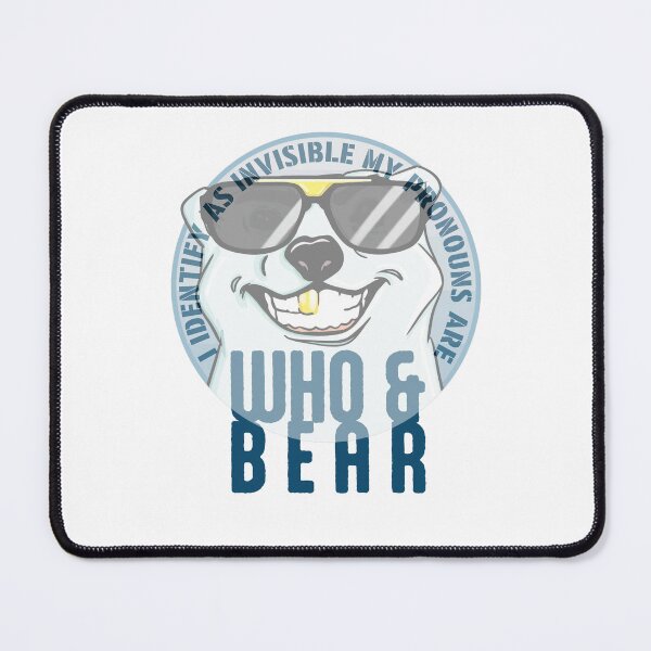 Item preview, I identify as invisible my pronouns are who and bear designed and sold by Martzart.