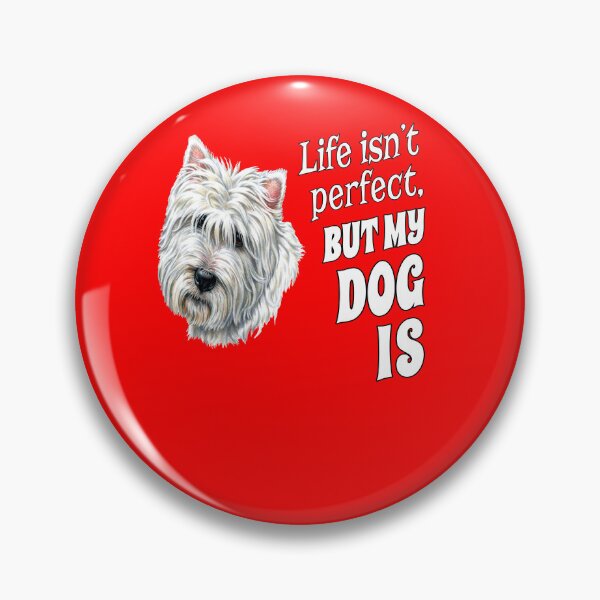 Item preview, Westie Dog Owner Gifts Life Isn't Perfect, But My Dog Is designed and sold by fantasticdesign.
