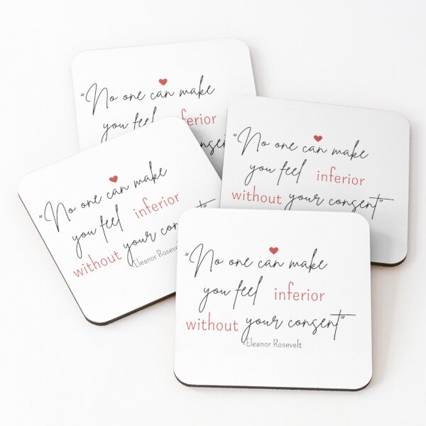 Item preview, "No one can make you feel inferior without your consent" I  -Eleanor Rosevelt  designed and sold by Oichiana.