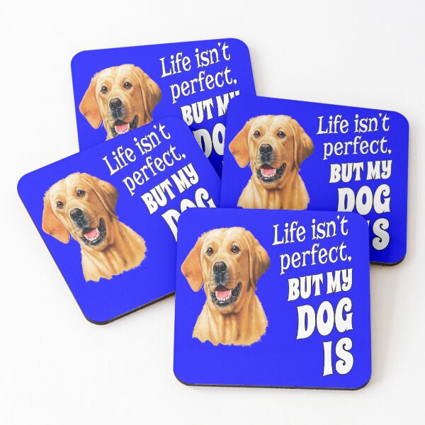 Item preview, Yellow Labrador Retriever Dog Owner Life Isn't Perfect, But My Dog Is designed and sold by fantasticdesign.