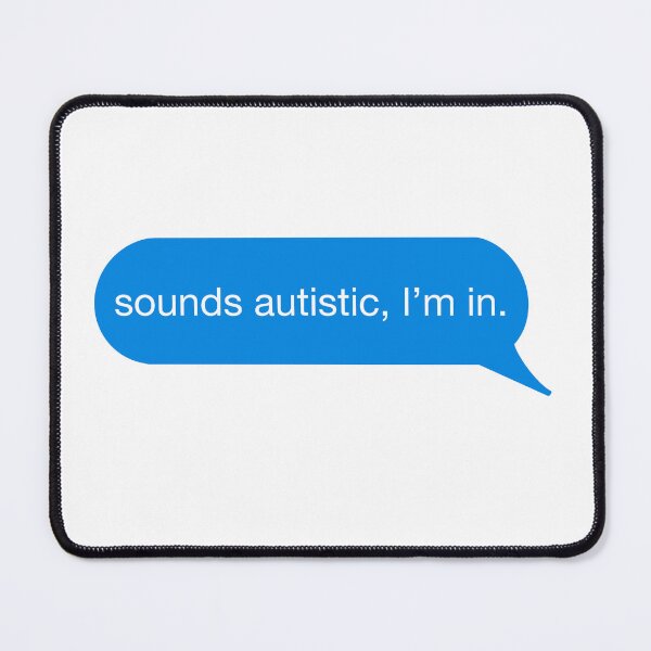 Item preview, Sounds autistic, I'm in designed and sold by catmmars.