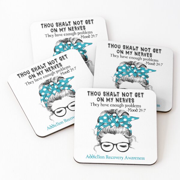 Item preview, Addiction Recovery Awareness - Thou Shalt Not Get On My Nerves They Have Enough Problems - Mood 24:7 designed and sold by Robbsyn.