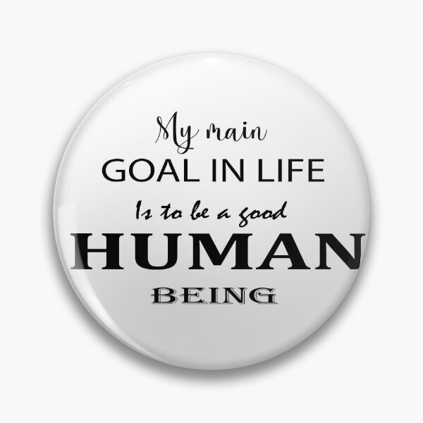 Item preview, My main goal in life is to show humanity. designed and sold by faizaart.