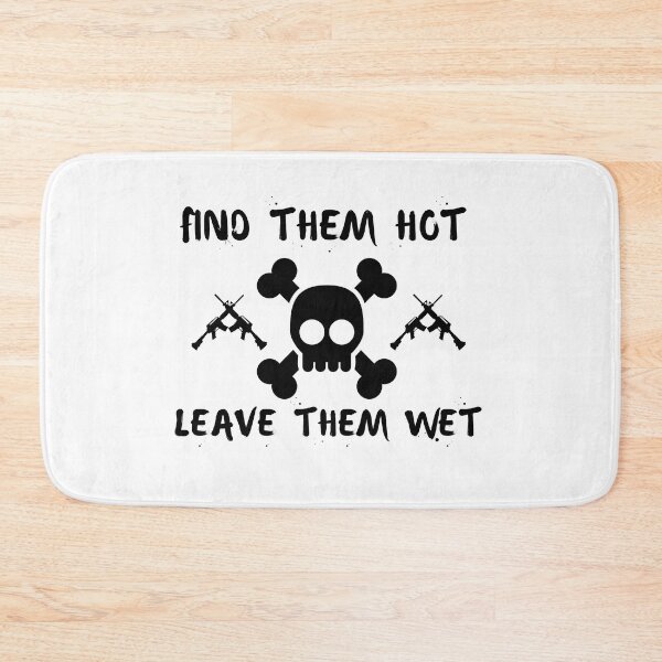 Item preview, funny find them hot leave them wet designed and sold by axoniej.