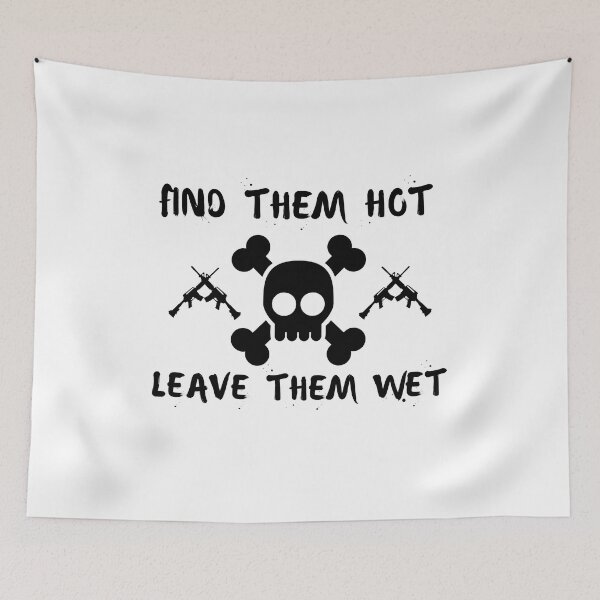 Item preview, funny find them hot leave them wet designed and sold by axoniej.