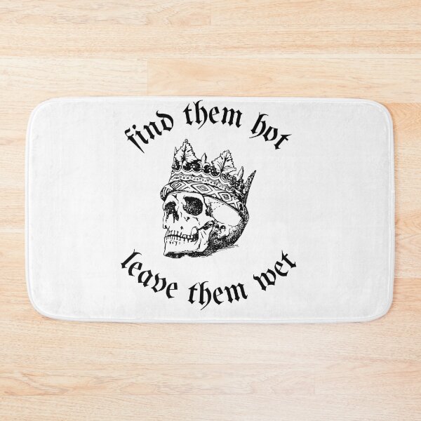 Item preview, find them hot leave them wet designed and sold by axoniej.