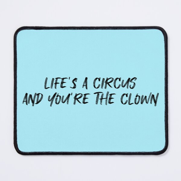 Item preview, You’re The Clown Quote Design designed and sold by JaxNaBox.