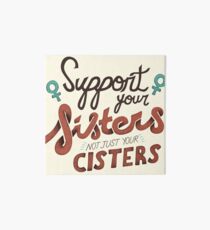 Sisterhood Not Cisterhood Art Board Print