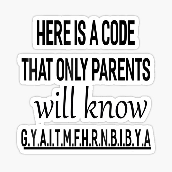 here-is-a-code-that-only-parents-will-know-sticker-for-sale-by