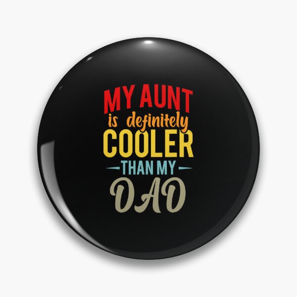 Item preview, My Aunt Is Definitely Cooler Than My Dad Auntie Niece Nephew designed and sold by gronthik.